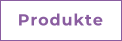 Produkte