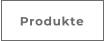 Produkte