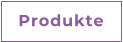 Produkte